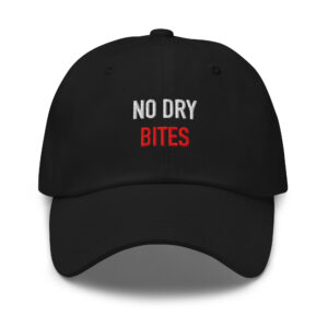 Black embroidered dad hat reading “NO DRY BITES.” in white and red.