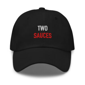 Black embroidered dad hat reading “TWO SAUCES.” in white and red.