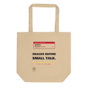 Front product mockup of the Snacks Before Small Talk organic cotton tote.