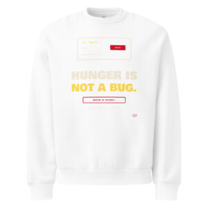 Front product mockup of the Hunger Is Not a Bug heavyweight crewneck.